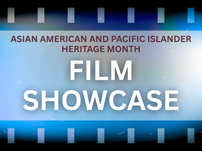 A vintage film strip, text laid over reads Asian American and Pacific Islander Heritage Month Film Showcase.