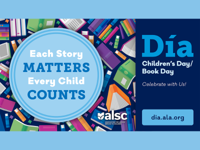  A graphic promoting Children's Day/Book Day with the text "Each Story Matters, Every Child Counts" and "Celebrate with Us!" on a background of colorful books. The website dia.ala.org is also displayed.