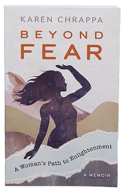 Beyond Fear: A Woman's Path to Enlightenment By Karen Chrappa