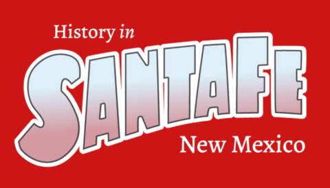 White and pale blue text that says "History in Santa Fe New Mexico" over a red background