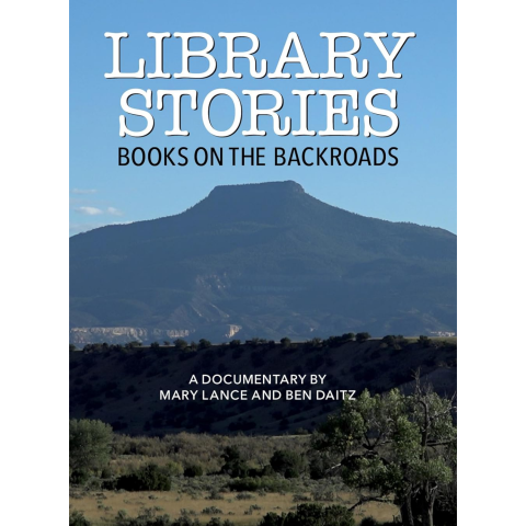 Poster for the documentary "Library Stories: Books on the Backroads" by Mary Lance and Ben Daitz, featuring a mountain landscape.