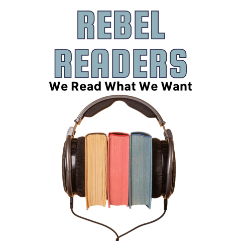 Rebel Readers we read what we want over an image of three books and a pair of headphones.